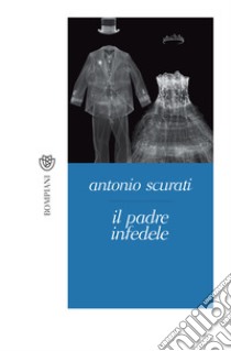 Il padre infedele. E-book. Formato EPUB ebook di Antonio Scurati