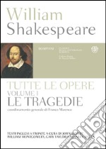 William Shakespeare. Tutte le opere. Vol. I. Le tragedie: Testo inglese a fronte. E-book. Formato PDF ebook