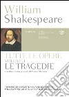 William Shakespeare. Tutte le opere. Vol. I. Le tragedie: Testo inglese a fronte. E-book. Formato PDF ebook