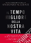 Il tempo migliore della nostra vita. E-book. Formato PDF ebook di Antonio Scurati
