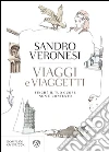 Viaggi e viaggetti: Finchè il tuo cuore non è contento. E-book. Formato PDF ebook di Sandro Veronesi