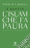 È questo l'Islam che fa paura. E-book. Formato PDF ebook di Tahar Ben Jelloun