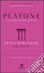 Ippia Maggiore. Sul Bello: Dialoghi socratici. E-book. Formato PDF ebook