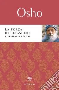 La forza di rinascere: A passeggio nel Tao. E-book. Formato EPUB ebook