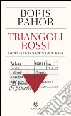 Triangoli rossi: I campi di concentramento dimenticati. E-book. Formato EPUB ebook