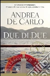 Due di due. E-book. Formato EPUB ebook di Andrea De Carlo