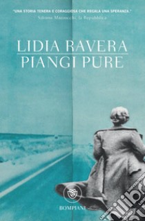 Piangi pure. E-book. Formato EPUB ebook di Lidia Ravera