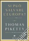 Si può salvare l'Europa?: Cronache 2004-2015. E-book. Formato EPUB ebook di Thomas Piketty