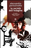 La società dell'indagine: Riflessioni sopra il successo del poliziesco. E-book. Formato EPUB ebook