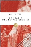 Le storie del petalo cremisi. E-book. Formato PDF ebook di Michel Faber