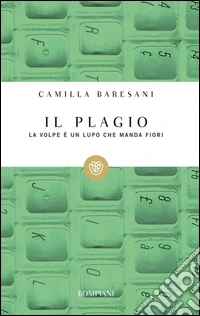 Il plagio: La volpe è un lupo che manda fiori. E-book. Formato EPUB ebook