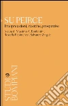 Su Peirce: Interpretazioni, ricrche, prospettive. E-book. Formato EPUB ebook di Massimo A. Bonfantini