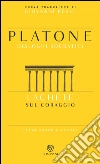 Lachete. Sul coraggio. Testo greco a fronte. E-book. Formato PDF ebook
