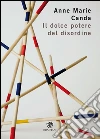 Il dolce potere del disordine. E-book. Formato EPUB ebook di Anne Marie Canda