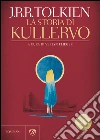 La storia di Kullervo. E-book. Formato EPUB ebook di J.R.R. Tolkien