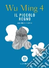 Il piccolo regno. Una storia d'estate. E-book. Formato EPUB ebook di Wu Ming 4
