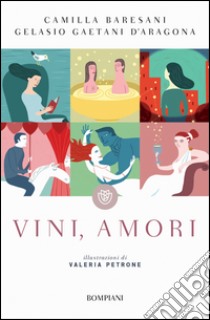 Vini, amori. E-book. Formato EPUB ebook di Camilla Baresani