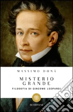 Misterio grande: Filosofia di Giacomo Leopardi. E-book. Formato EPUB