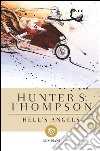 Hell's angel. E-book. Formato EPUB ebook di Hunter S. Thompson