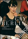 Gay Berlin. E-book. Formato EPUB ebook di Robert Beachy