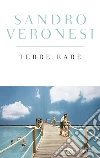 Terre rare. Ediz. speciale. E-book. Formato EPUB ebook di Sandro Veronesi