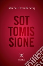 Sottomissione. Ediz. speciale. E-book. Formato EPUB ebook