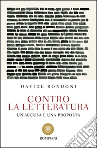 Contro la letteratura: Un'accusa e una proposta. E-book. Formato EPUB ebook