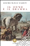 Il dono è il dramma. E-book. Formato EPUB ebook di Cosimo Marco Mazzoni