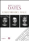 L'occhio del male. E-book. Formato EPUB ebook di Joyce Carol Oates