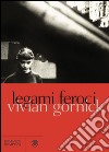 Legami feroci. E-book. Formato EPUB ebook di Vivian Gornick