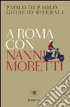 A Roma con Nanni Moretti. E-book. Formato EPUB ebook di Paolo Di Paolo