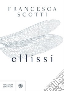 Ellissi. E-book. Formato EPUB ebook di Francesca Scotti