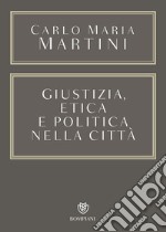 Giustizia, etica e politica nella città. E-book. Formato PDF ebook