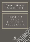 Giustizia, etica e politica nella città. E-book. Formato PDF ebook
