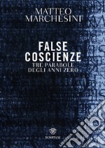 False coscienze: Tre parabole degli anni zero. E-book. Formato EPUB ebook