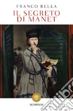 Il segreto di Manet. E-book. Formato EPUB ebook