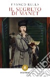 Il segreto di Manet. E-book. Formato EPUB ebook di Franco Rella