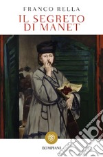 Il segreto di Manet. E-book. Formato PDF ebook