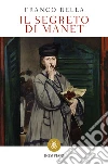 Il segreto di Manet. E-book. Formato PDF ebook