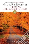 Il tempo della solitudine. E-book. Formato EPUB ebook di Masal Pas Bagdadi