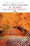 Il tempo della solitudine. E-book. Formato PDF ebook di Masal Pas Bagdadi