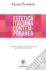 Estetica italiana contemporanea: Trentadue autori che hanno fatto la storia degli ultimi cinquant'anni. E-book. Formato EPUB