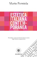 Estetica italiana contemporanea: Trentadue autori che hanno fatto la storia degli ultimi cinquant'anni. E-book. Formato EPUB ebook