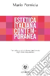 Estetica italiana contemporanea: Trentadue autori che hanno fatto la storia degli ultimi cinquant'anni. E-book. Formato PDF ebook di Mario Perniola