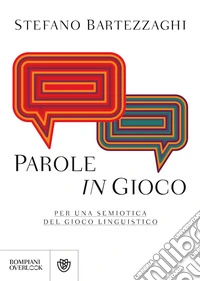 Parole in gioco: Per una semiotica del gioco linguistico. E-book. Formato EPUB ebook
