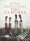 Tira la bomba. E-book. Formato PDF ebook