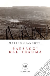 Paesaggi del trauma. E-book. Formato EPUB ebook di Matteo Giancotti