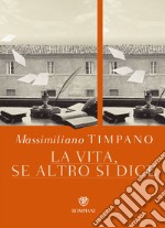 La vita, se altro si dice. E-book. Formato EPUB ebook