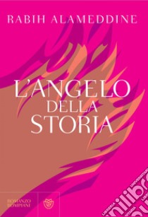 L'Angelo della Storia. E-book. Formato PDF ebook di Rabih Alameddine
