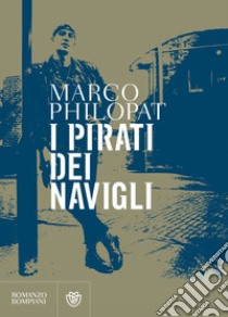 I pirati dei navigli. E-book. Formato EPUB ebook di Marco Philopat